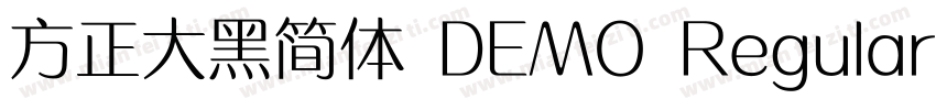方正大黑简体 DEMO Regular字体转换
